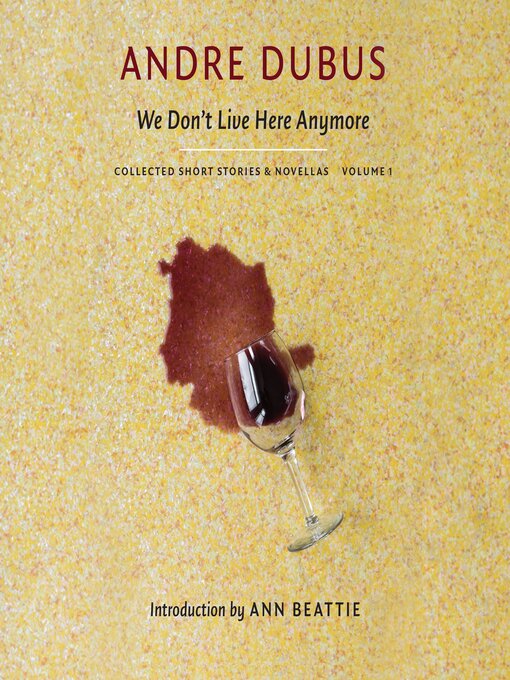 Title details for We Don't Live Here Anymore by Andre Dubus - Available